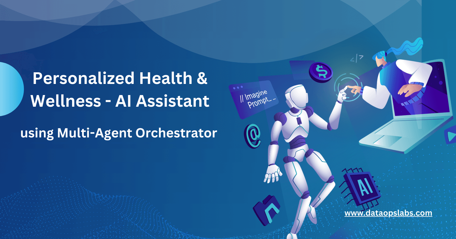 Personalized Health & Wellness - AI Assistant using Multi-Agent Orchestrator