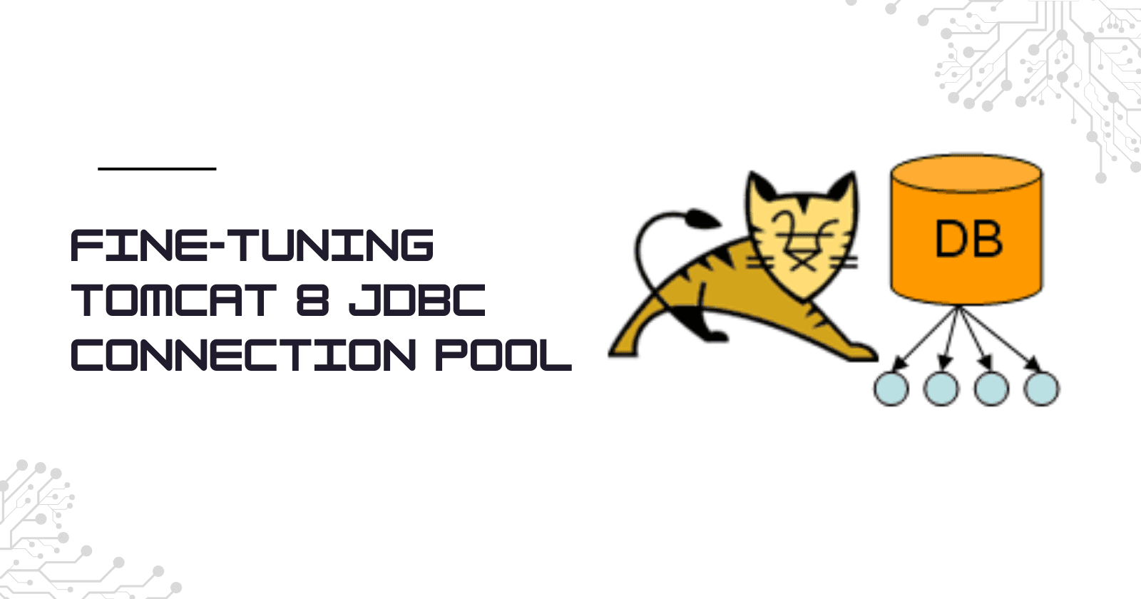 Fine-Tuning Tomcat 8 JDBC Connection Pool
